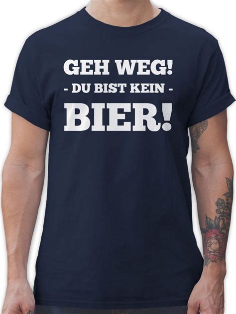 Shirtracer T Shirt Geh Weg Du Bist Kein Bier Sprüche Statement Mit