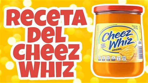 Cómo se hace el famoso Cheez Whiz Casero Receta YouTube