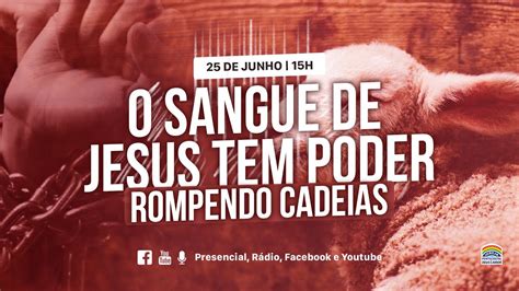 25 06 2023 Culto Especial O Sangue De Jesus Tem Poder Rompendo