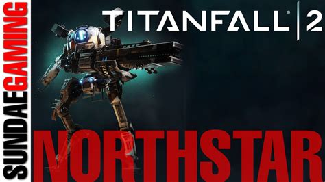 Titanfall 2 Meet The Titans Northstar 1080p 60fps Youtube