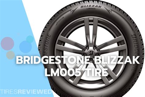 Bridgestone Blizzak LM005 Tire Review - Tires Reviewed