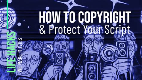 How To Copyright And Protect Your Script