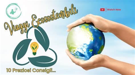 Consigli Top Per Viaggiare In Modo Ecosostenibile Youtube