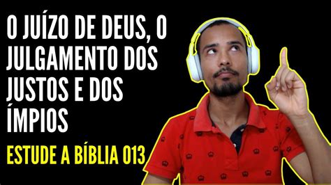 Estude A B Blia O Ju Zo De Deus O Julgamento Dos Justos E Dos