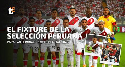 Fixture De Las Eliminatorias Al Mundial 2026 ¿cuándo Y Contra Quién