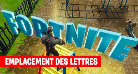 Fortnite Défi Saison 4 Emplacement Des Lettres F O R T N I T E