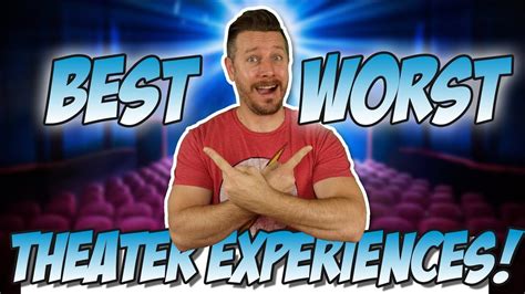 My Best And Worst Theater Experiences Youtube