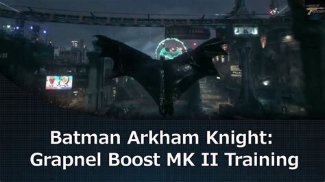 Batman Arkham Knight Grapnel Boost Mk Ii Training Youtube