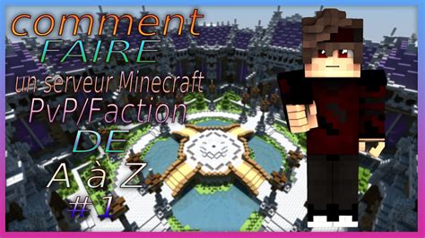 Comment Faire Un Serveur Minecraft Pvp Faction De A Z Setup Du