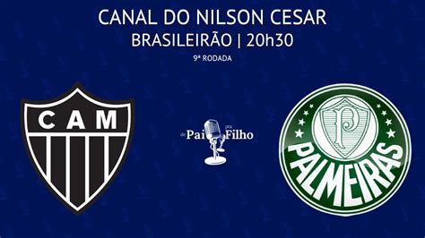 AtlÉtico Mg X Palmeiras Ao Vivo BrasileirÃo 9ª Rodada 02062024