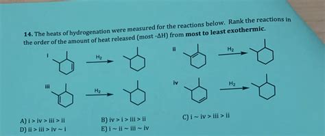 Solved 14 The Heats Of Hydrogenation Were Measured For The Reactions