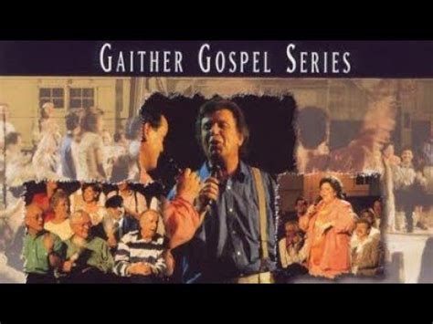 Gaither Down By The Tabernacle Full Video Youtube