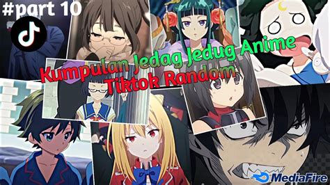 Kumpulan Jedag Jedug Anime Tiktok Random Terbaru Dan Terkeren