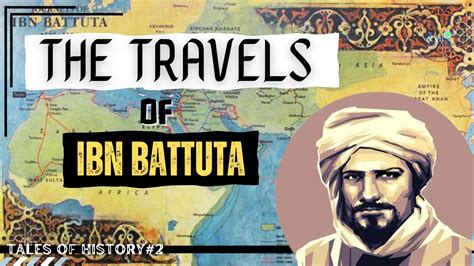 The Travels Of Ibn Battuta Unveiling The Worlds Greatest Explorer