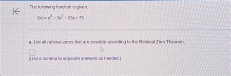 Solved The Following Function Is Given F X X3−3x2−25x 75