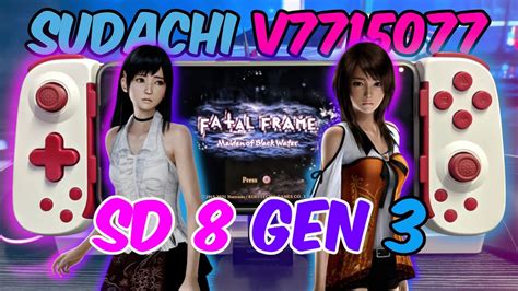 SUDACHI Emulator Fatal Frame Maiden Of Black Water SD 8 Gen 3