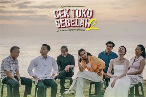 Nonton Film Cek Toko Sebelah 2 Seru Dan Haru Mewarnai Kisahnya Ayo