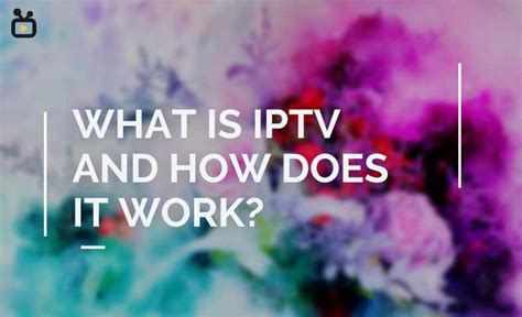 What Is IPTV And How Does It Work Joyful IPTV