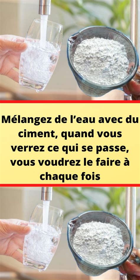 Mélangez de leau avec du ciment quand vous verrez ce qui se passe