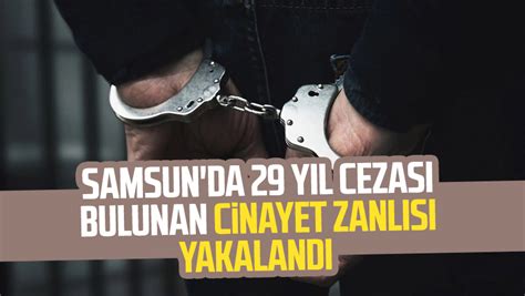 Samsun da 29 yıl hapis cezası bulunan cinayet zanlısı yakalandı