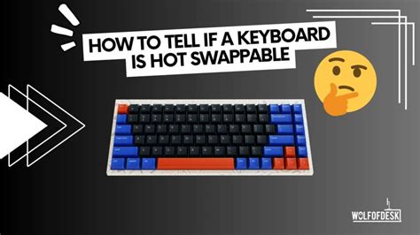How To Tell If A Keyboard Is Hot Swappable Solved