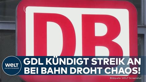 Deutsche Bahn Chaos Droht Gdl K Ndigt Streik Von Mehreren Tagen In