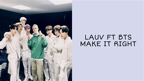 Lauv Ft Bts Make It Right Lirik YouTube