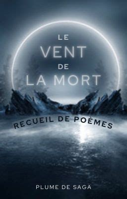 Le Vent De La Mort Recueil De Textes Lune Wattpad