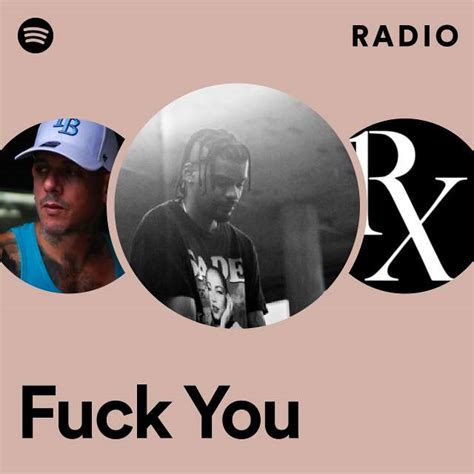 Fuck You Radio Playlist By Spotify Spotify