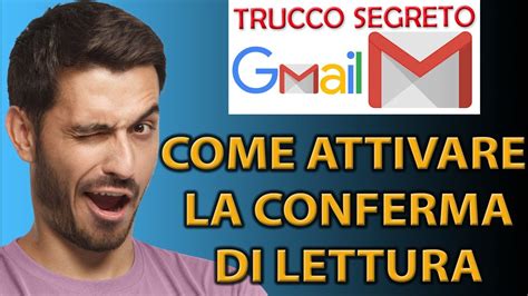 Come Attivare La Conferma Di Lettura Su Gmail Youtube