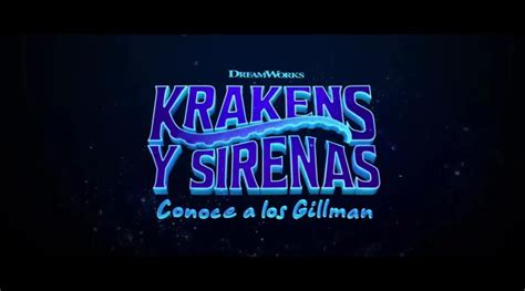 Krakens Y Sirenas Conoce A Los Gillman Muestra Trailer Arata