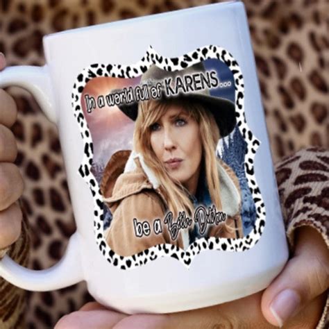 In A World Of Karens Be A Beth Dutton Be A Beth Dutton Mug Etsy