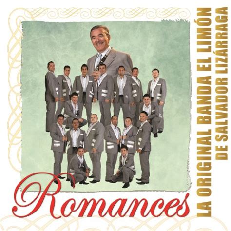 Play Romances By La Original Banda El Lim N De Salvador Liz Rraga On