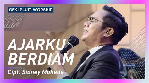 Ajarku Berdiam Voice Of Worship Gski Pluit Worship Youtube