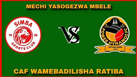 CAF Watangaza Kubadilsha Ratiba Ya Mchezo Wa Simba Na Power Dynamos Kwa