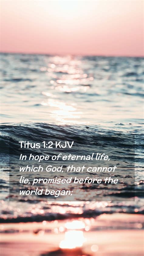 Titus 1 2 Kjv Mobile Phone Wallpaper In Hope Of Eternal Life Which