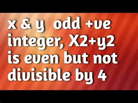 If X Y Odd Positive Integer Then X2 Y2 Is Even But Not Divisible By 4