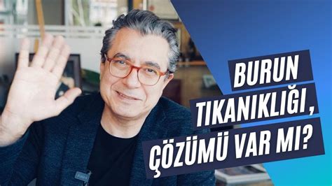 Sürekli burun tıkanıklığı yaşamak çözümü var mı YouTube