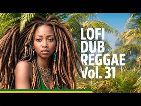 LOFI DUB REGGAE Vol 31 Tropical Sunrise Serenity YouTube