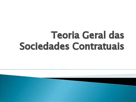 Teoria Geral Das Sociedades Contratuais Sociedades Contratuais