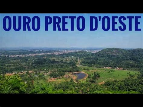 CONHEÇA OURO PRETO D OESTE UMA CIDADE NO CORAÇÃO DE RONDÔNIA VEJA