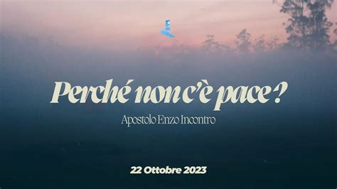 Perché non c è pace Apostolo Enzo Incontro 22 Ottobre 2023 YouTube