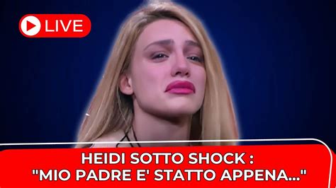 Italia Sotto Shock Il Padre Di Heidi Si E Youtube