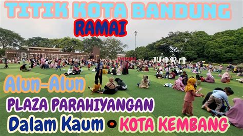 Kota Bandung Ramai Alun Alun Bandung Youtube