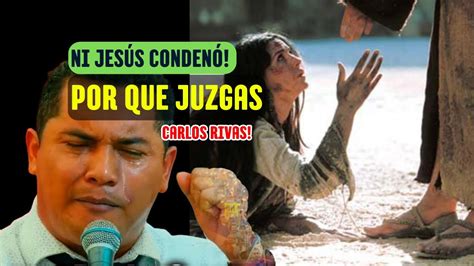 Me Dicen Por Qu Juzgas Si Ni Cristo Jusgo Youtube