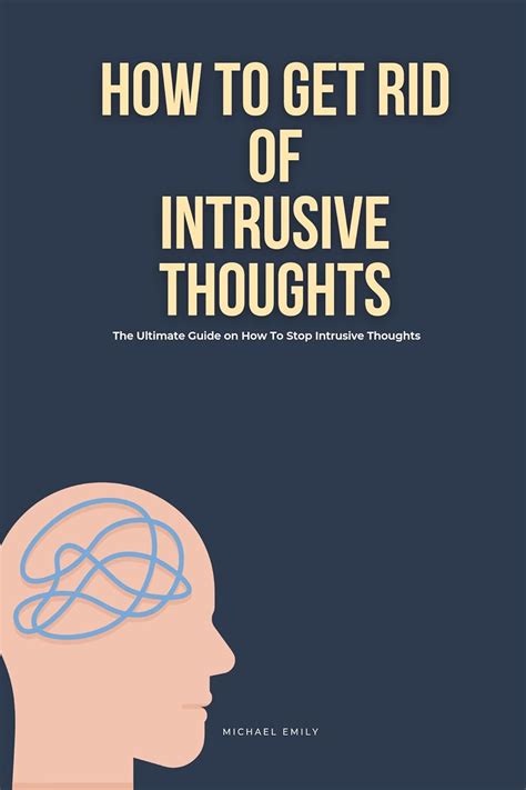 Amazon How To Get Rid Of Intrusive Thoughts The Ultimate Guide On