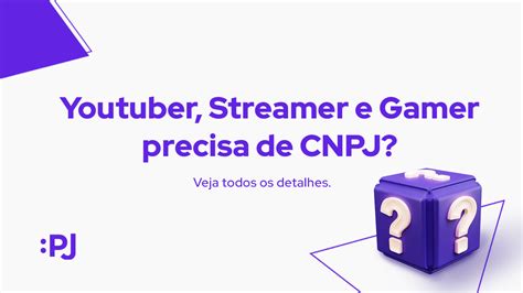 Streamer Precisa De Cnpj Veja Todos Os Detalhes