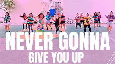 Never Gonna Give You Up Dj Gibz Dance Workout Zumba Youtube