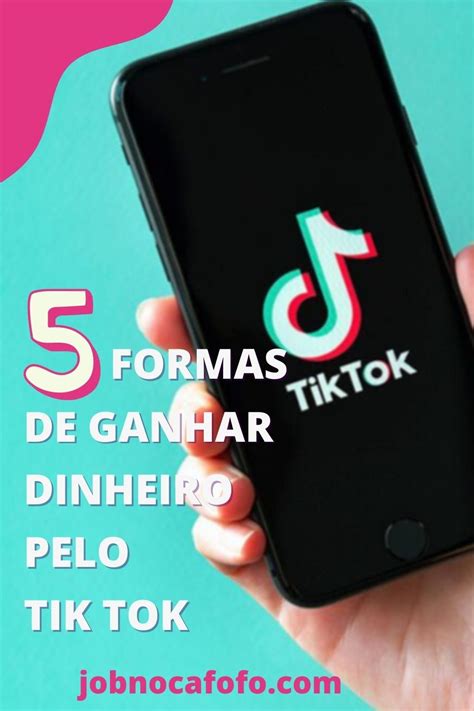 Como Ganhar Dinheiro No Tik Tok 5 Maneiras De Ganhar Dinheiro No Tik