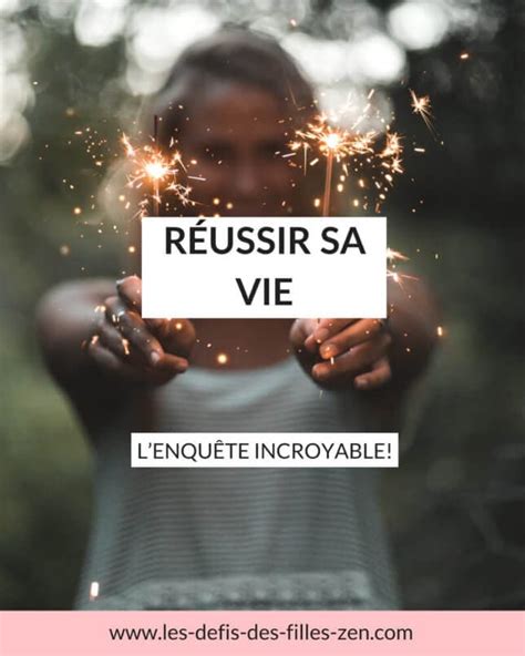 Réussir sa vie l enquête incroyable